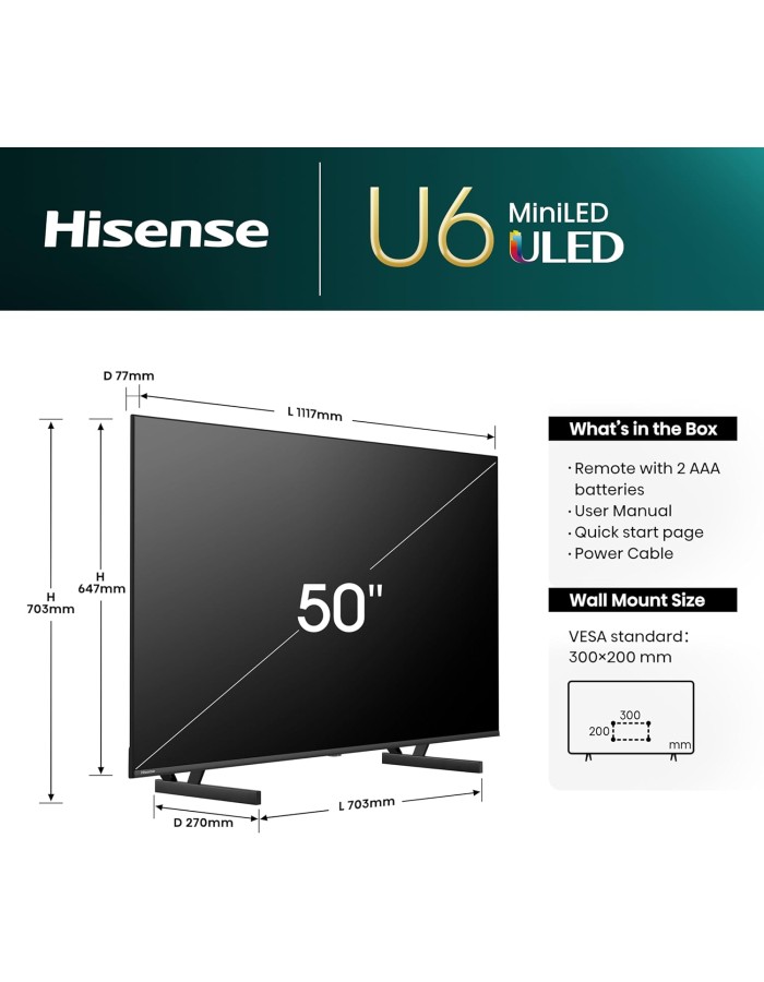 Hisense 50U6NQ 50'' 4K Smart QLED MINI LED TV Hisense 50U6NQ 50'' 4K Smart QLED MINI LED TV